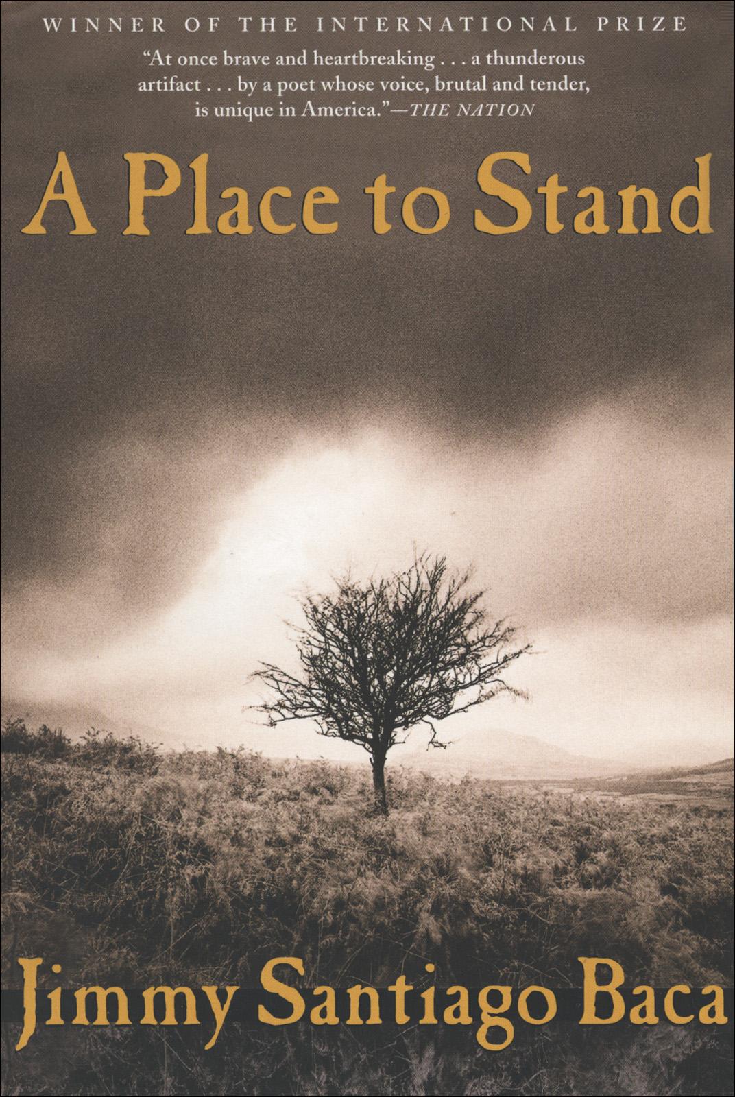 A PLACE TO STAND - The Making of a Poet by Jimmy Santiago Baca